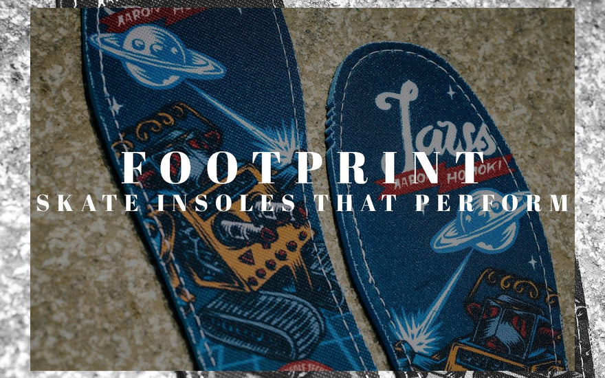 Footprint Insoles - Supercharge Your Skate Shoes! - Pretend Supply Co.